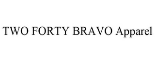 TWO FORTY BRAVO APPAREL