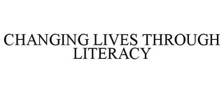 CHANGING LIVES THROUGH LITERACY