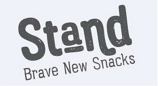 STAND BRAVE NEW SNACKS