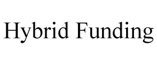 HYBRID FUNDING