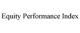 EQUITY PERFORMANCE INDEX