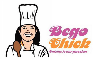 BEGOCHICK CUISINE IS OUR PASSION