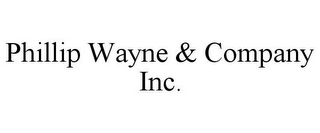 PHILLIP WAYNE & COMPANY INC.