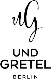 UG UND GRETEL BERLIN