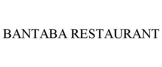 BANTABA RESTAURANT