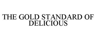 THE GOLD STANDARD OF DELICIOUS