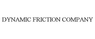 DYNAMIC FRICTION COMPANY