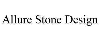 ALLURE STONE DESIGN