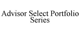 ADVISOR SELECT PORTFOLIO SERIES