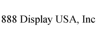 888 DISPLAY USA, INC