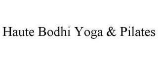 HAUTE BODHI YOGA & PILATES