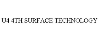 U4 4TH SURFACE TECHNOLOGY