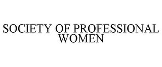 SOCIETY OF PROFESSIONAL WOMEN