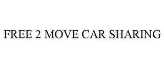 FREE 2 MOVE CAR SHARING