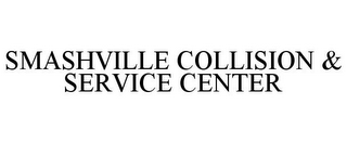 SMASHVILLE COLLISION & SERVICE CENTER