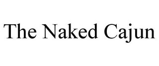 THE NAKED CAJUN