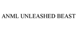 ANML UNLEASHED BEAST