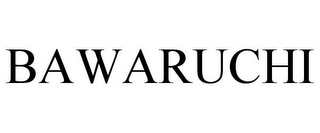 BAWARUCHI