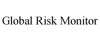 GLOBAL RISK MONITOR