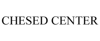 CHESED CENTER