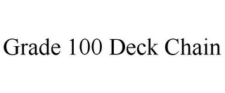 GRADE 100 DECK CHAIN