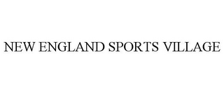 NEW ENGLAND SPORTS VILLAGE