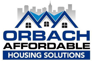 ORBACH AFFORDABLE HOUSING SOLUTIONS