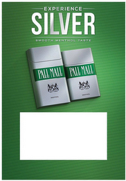 EXPERIENCE SILVER SMOOTH MENTHOL TASTE PALL MALL EST 1899 MENTHOL