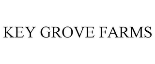 KEY GROVE FARMS