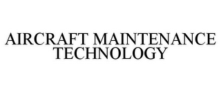 AIRCRAFT MAINTENANCE TECHNOLOGY