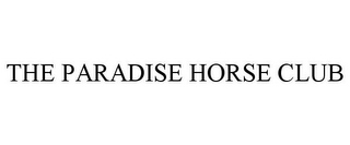 THE PARADISE HORSE CLUB