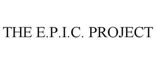 THE E.P.I.C. PROJECT