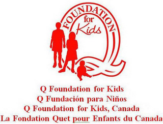 FOUNDATION FOR KIDS Q FOUNDATION FOR KIDS Q FUNDACION PARA NINOS Q FOUNDATION FOR KIDS, CANADA LA FOUDATION QUET POUR ENFANTS DU CANADA