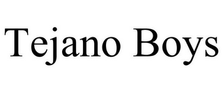 TEJANO BOYS