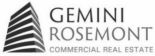 GEMINI ROSEMONT COMMERCIAL REAL ESTATE