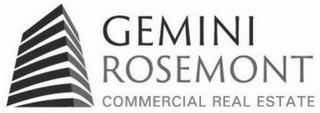 GEMINI ROSEMONT COMMERCIAL REAL ESTATE