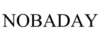 NOBADAY