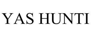 YAS HUNTI