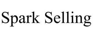 SPARK SELLING