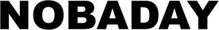 NOBADAY