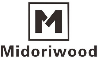 M MIDORIWOOD