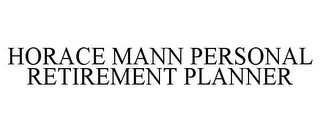 HORACE MANN PERSONAL RETIREMENT PLANNER