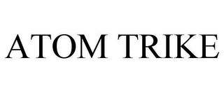 ATOM TRIKE