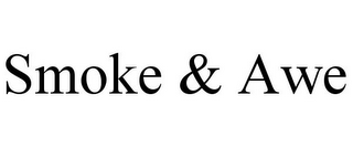 SMOKE & AWE