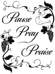 PAUSE PRAY PRAISE