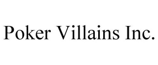 POKER VILLAINS INC.