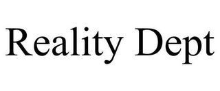 REALITY DEPT