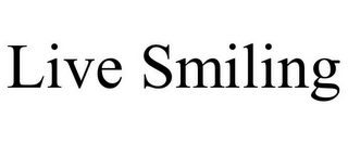 LIVE SMILING