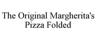 THE ORIGINAL MARGHERITA'S PIZZA FOLDED