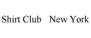 SHIRT CLUB NEW YORK